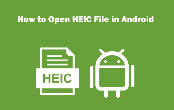how to open heic file in android